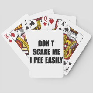 Dont Scare Me I Pee Easily Sarcastic Halloween Playing Cards