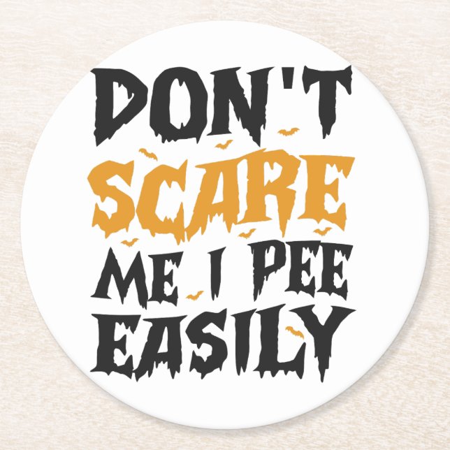 Don't Scare my I Pee Easily Funny Halloween  Round Paper Coaster (Front)