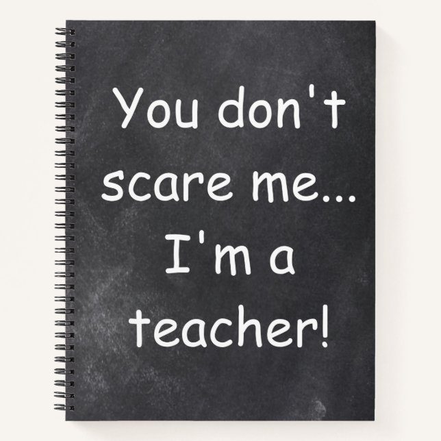 Don't Scare Teacher Chalkboard Design Gift Idea Notebook (Front)