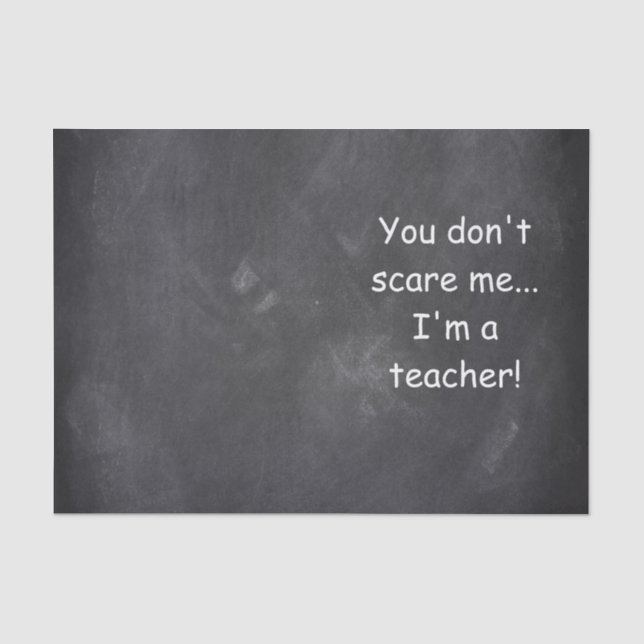 Don't Scare Teacher Chalkboard Design Gift Idea Tissue Paper (Front)