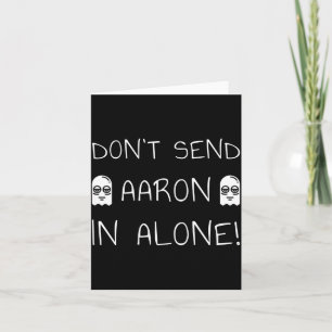 Don't Send Aaron In Alone! Paranormal  Card