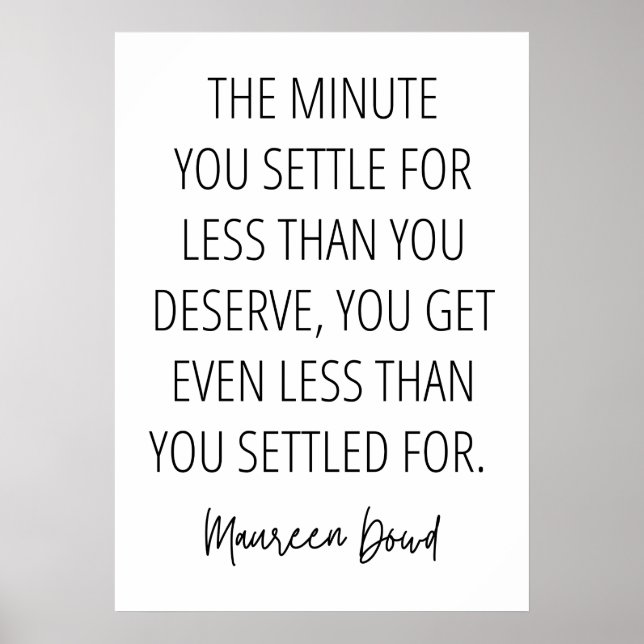 Don't Settle For Less Than You Deserve ! Poster (Front)