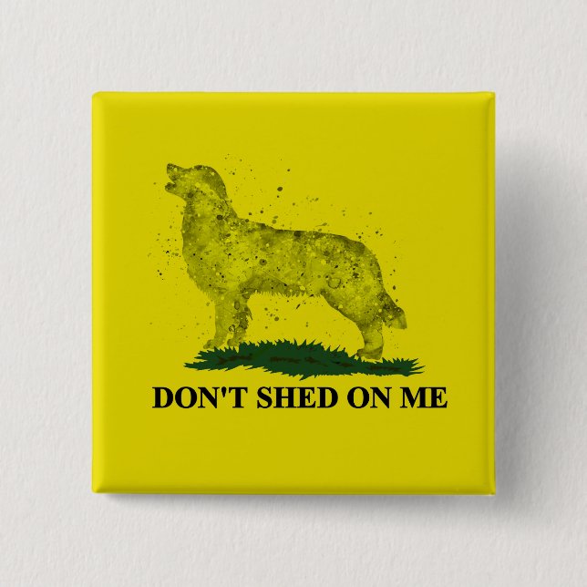 Don't Shed On Me 15 Cm Square Badge (Front)