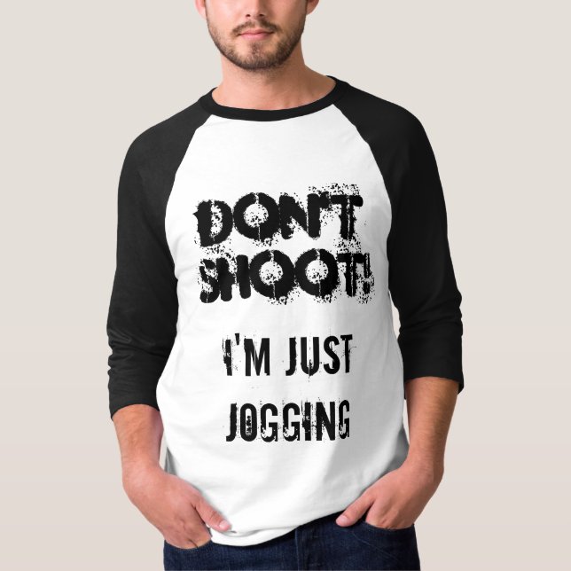 Don't shoot, I am just jogging t-shirt (Front)
