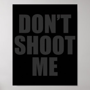 Dont Shoot Me Festival Apparel  Poster