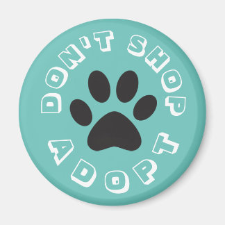 Don't Shop... Adopt! Magnet