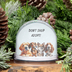 DON'T SHOP ADOPT  SNOWGLOBE