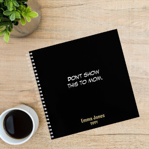Don't Show This To Mum, Funny Black Custom Notebook