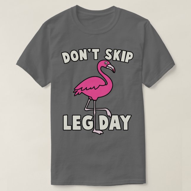 Dont Skip Leg Day Flamingo T-Shirt (Design Front)
