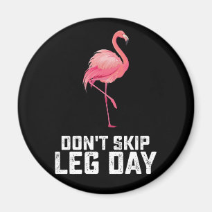 Don't Skip Leg Day Flamingo Workout Gym Fitness Magnet
