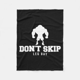 Don't Skip Leg Day Funny Fitness Apparel For Weigh Fleece Blanket