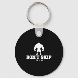 Don't Skip Leg Day Funny Fitness Apparel For Weigh Key Ring
