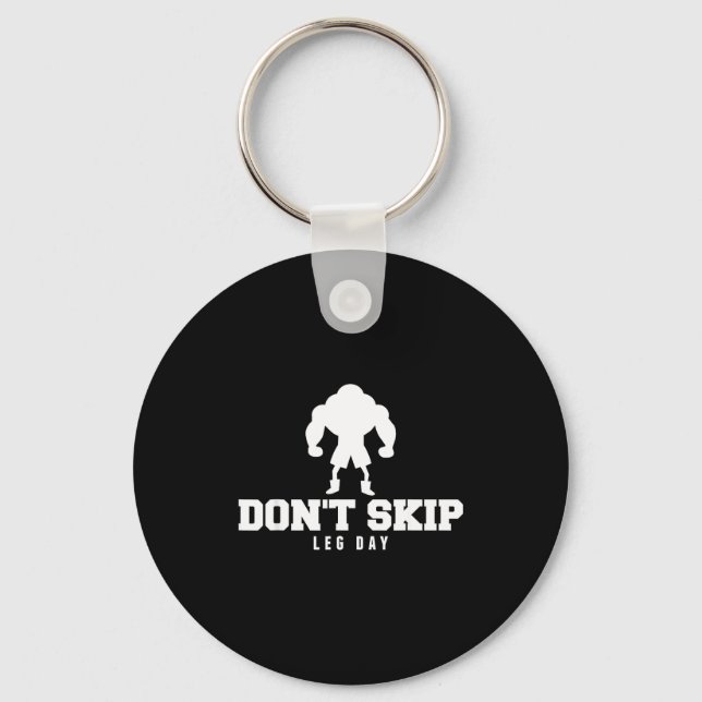 Don't Skip Leg Day Funny Fitness Apparel For Weigh Key Ring (Front)