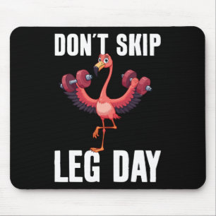 Don't Skip Leg Day Mouse Pad