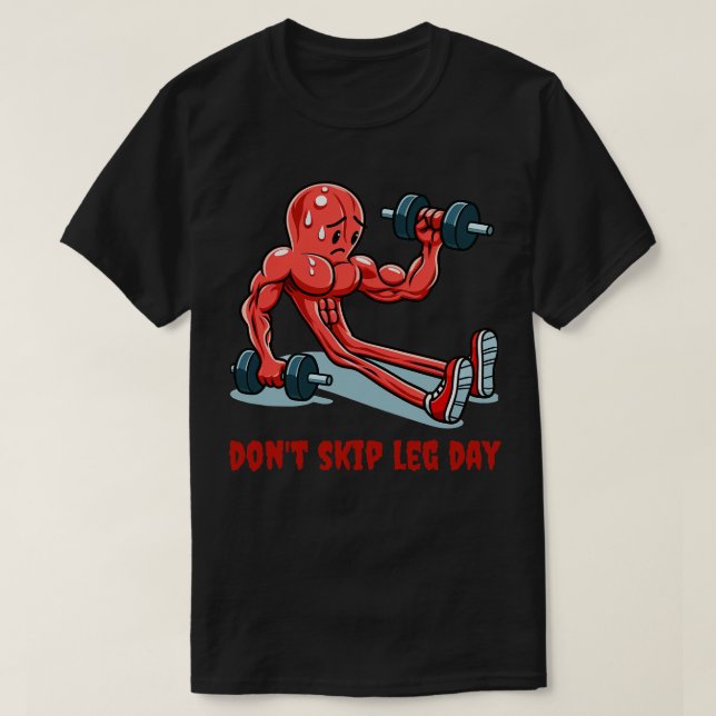 dont skip leg day T-Shirt (Design Front)