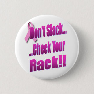 Don't Slack... Check Your Rack Flair 6 Cm Round Badge