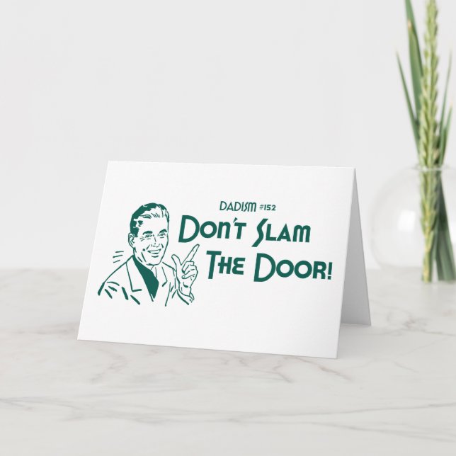 Don't Slam The Door! (Dadism #152) Card (Front)