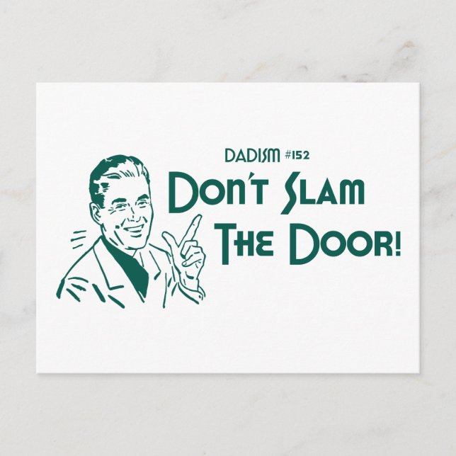 Don't Slam The Door! (Dadism #152) Postcard (Front)