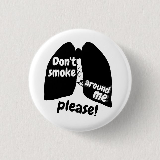 Don't smoke around me please! Button (Front)