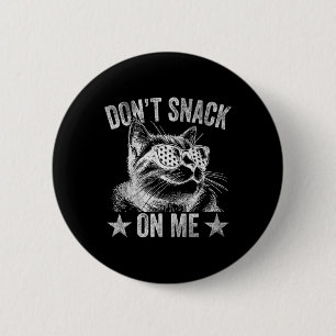 Don't Snack On Me Funny Cat 1  6 Cm Round Badge