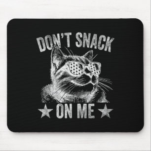 Don't Snack On Me Funny Cat 1 Mouse Pad