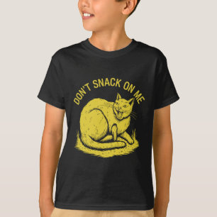 Don't Snack On Me Funny Cat 2 T-Shirt