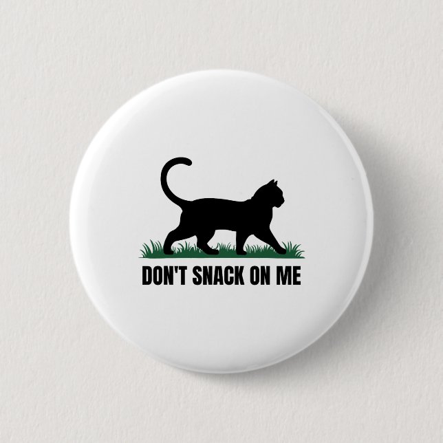 Don't Snack On Me Funny Cat 3  6 Cm Round Badge (Front)