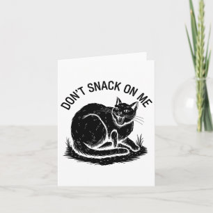 Don't Snack On Me Funny Cat 4 Card