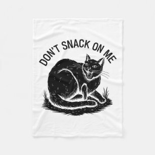Don't Snack On Me Funny Cat 4 Fleece Blanket