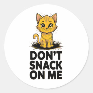 Don't Snack On Me Funny Cat 5 Classic Round Sticker