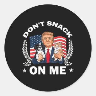 Don't Snack On Me Funny Cat Donald Trump Make Cat  Classic Round Sticker
