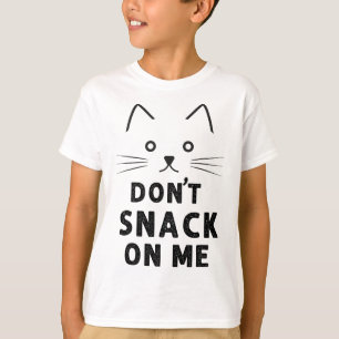 Don't Snack On Me Funny Cat Lover 2024  T-Shirt