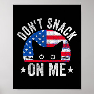 Don't Snack On Me Funny Cat Meme Poster