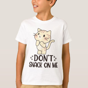 Don't Snack On Me Funny Cat T-Shirt