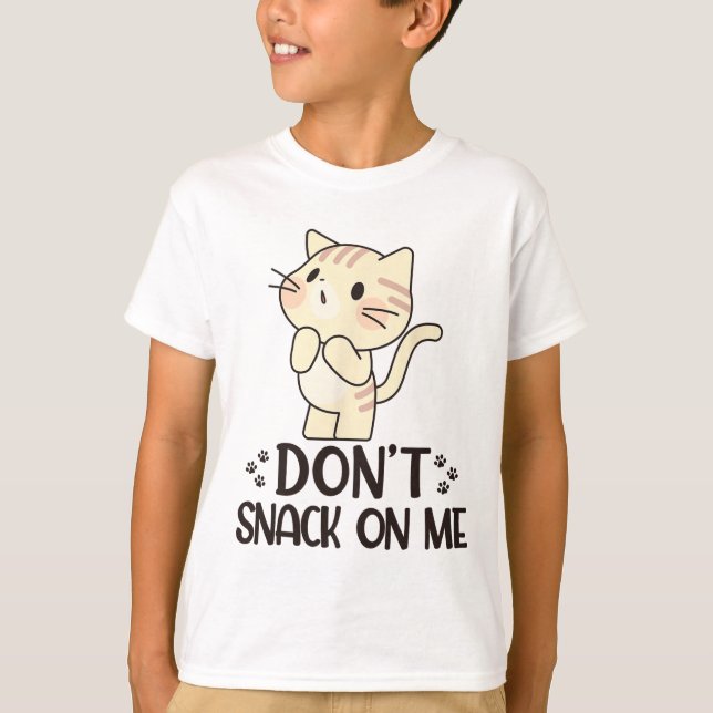 Don't Snack On Me Funny Cat  T-Shirt (Front)