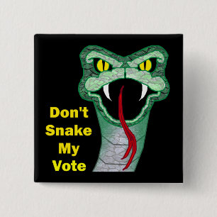Don't Snake My Vote 15 Cm Square Badge