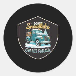 Dont Snowflake On His Parade Pro Trump Snow Remova Classic Round Sticker