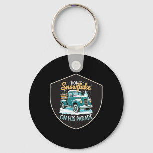 Dont Snowflake On His Parade Pro Trump Snow Remova Key Ring