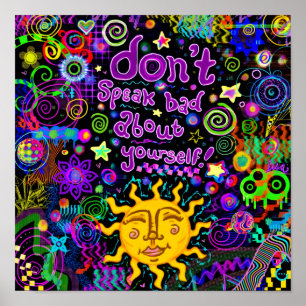 Don't Speak Bad About Yourself   Positive Affirmat Poster