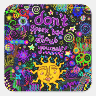 Don't Speak Bad About Yourself Positive Affirmat Square Sticker