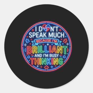 Dont Speak Much Brilliant Autism Autistic Boys Classic Round Sticker