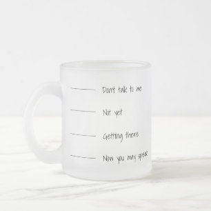 Don't Speak Or Talk To Me Funny Frosted Glass Coffee Mug