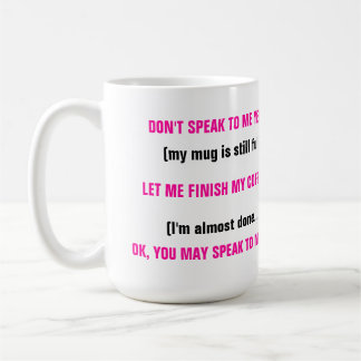 Don't Speak To Me.... Coffee Mug