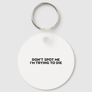 Don't Spot Me2 Key Ring