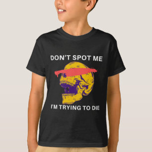 Don't Spot Me I Tryingto Die Bodybuilding T-Shirt