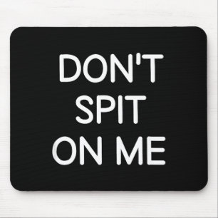 Don't St On Me, Funny, Jokes, Sarcastic Sayings  Mouse Pad