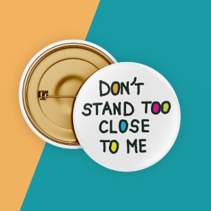 Don't stand too close to me space social distance 3 cm round badge