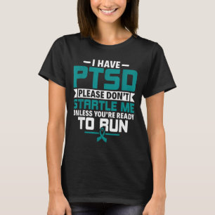 Dont Startle Me - Ptsd Awareness T-Shirt
