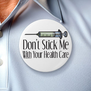 Don't Stick Me With Your HealthCare 7.5 Cm Round Badge