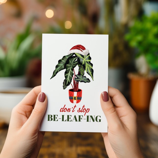 Don't Stop Be-leaf-ing Santa Christmas Houseplant  Holiday Card (Creator Uploaded)